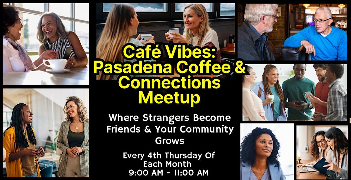 Caf\u00e9 Vibes: Coffee & Connections Meetup -Sip, Chat, Connect