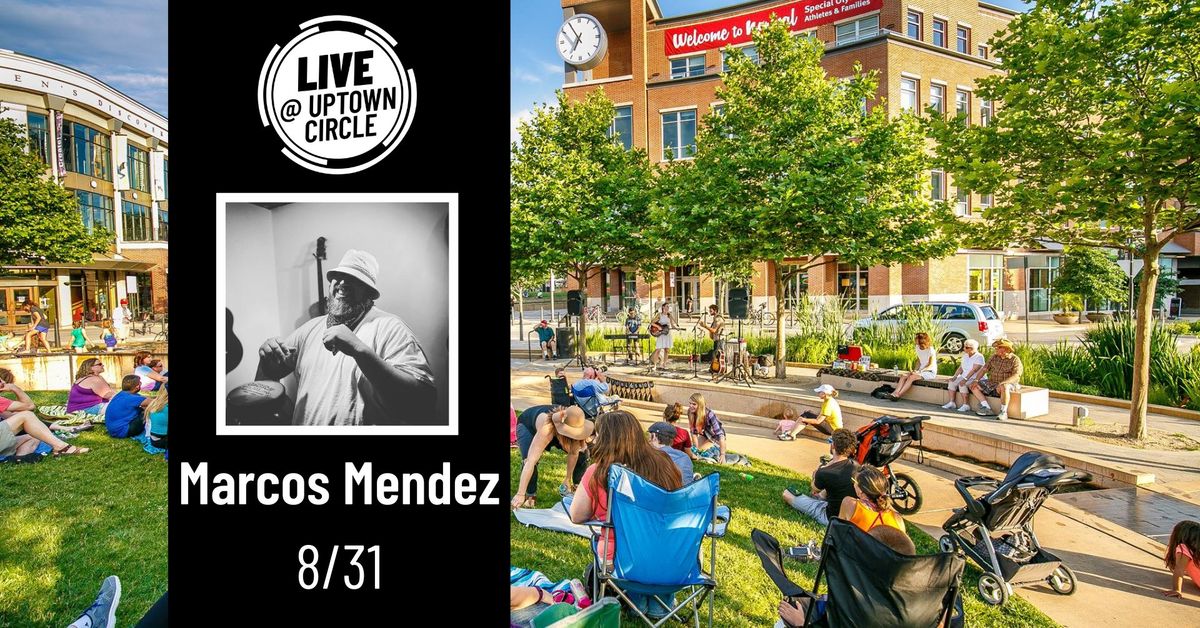 Marcos Mendez - LIVE @ Uptown Circle