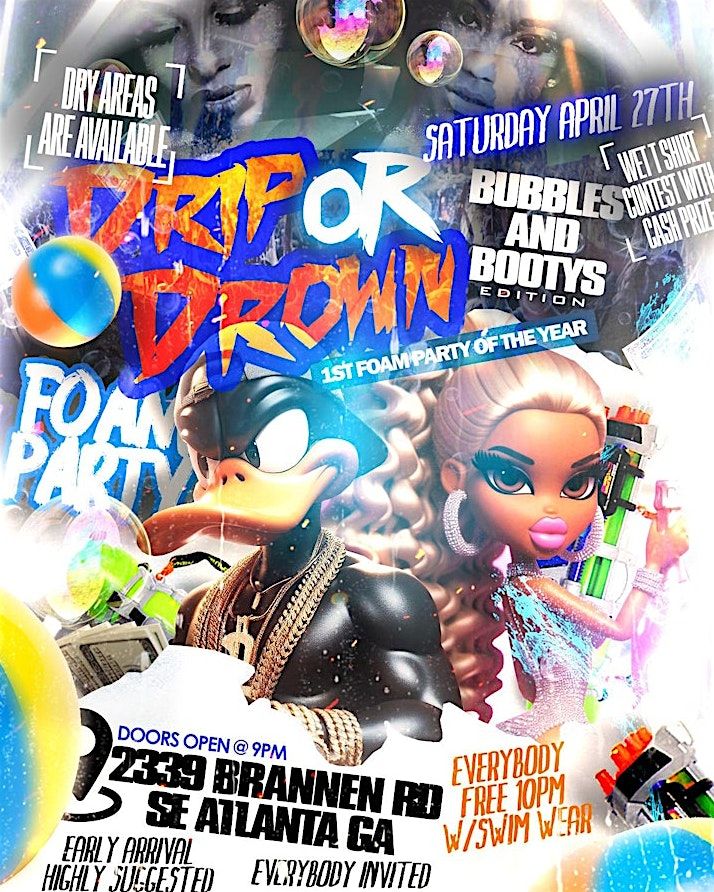 DRIP OR DROWN FOAM PARTY x PROJECT WASTED [EVERYONE INVITED]