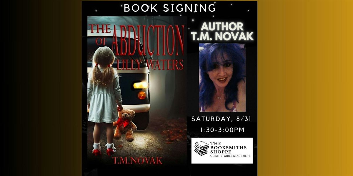Book Signing: Author T.M. Novak - The Abduction of Lily Waters on Sat. 8\/31