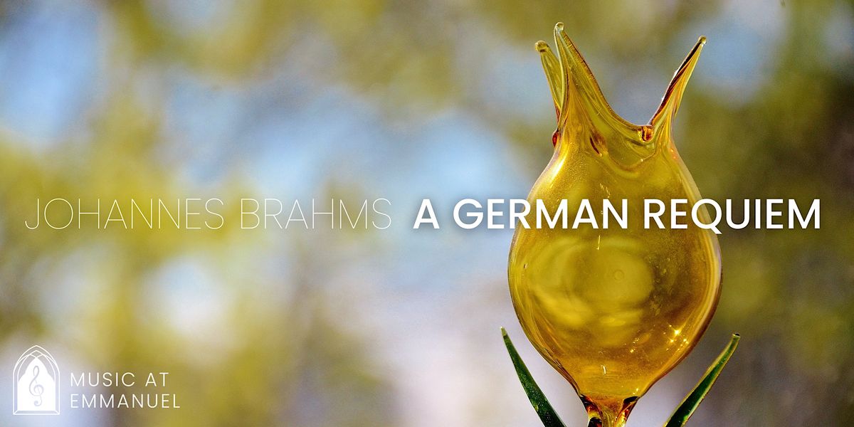JOHANNES BRAHMS: A German Requiem