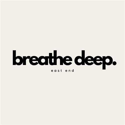 Breathe Deep East End