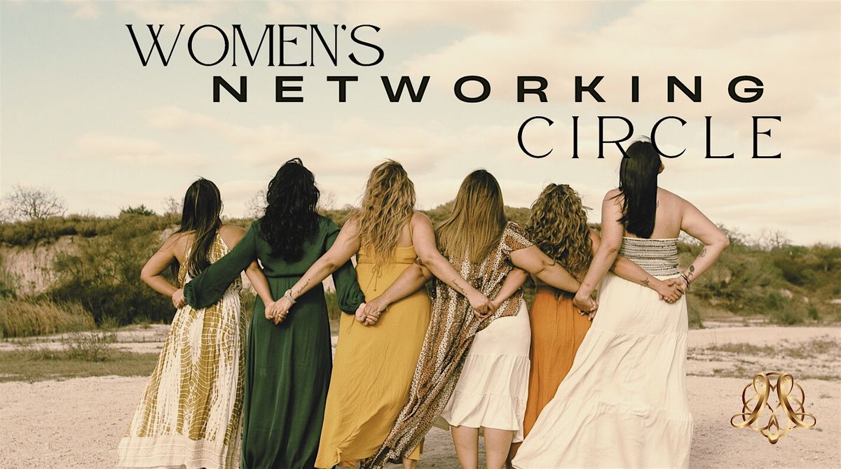 WOMEN'S NETWORKING CIRCLE FOR HOLISTIC AND CREATIVE ENTREPRENEURS HOUSTON