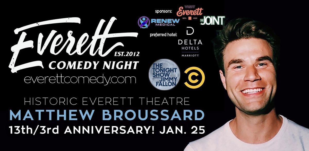 Matthew Broussard - Everett Comedy's 13th\/3rd Anniversary!