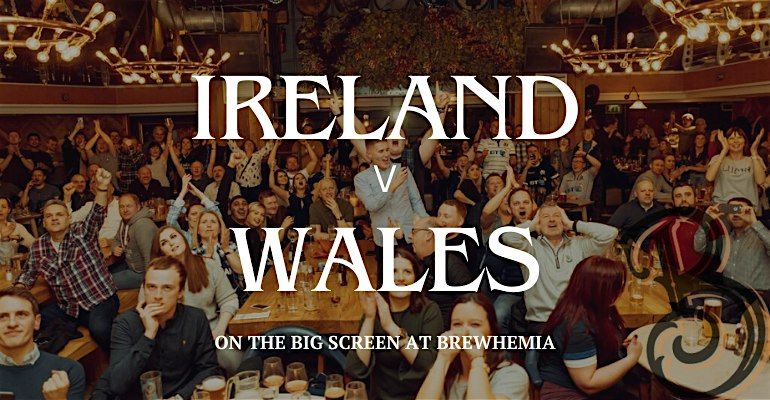 Ireland v Wales  at Brewhemia | Six Nations Rugby