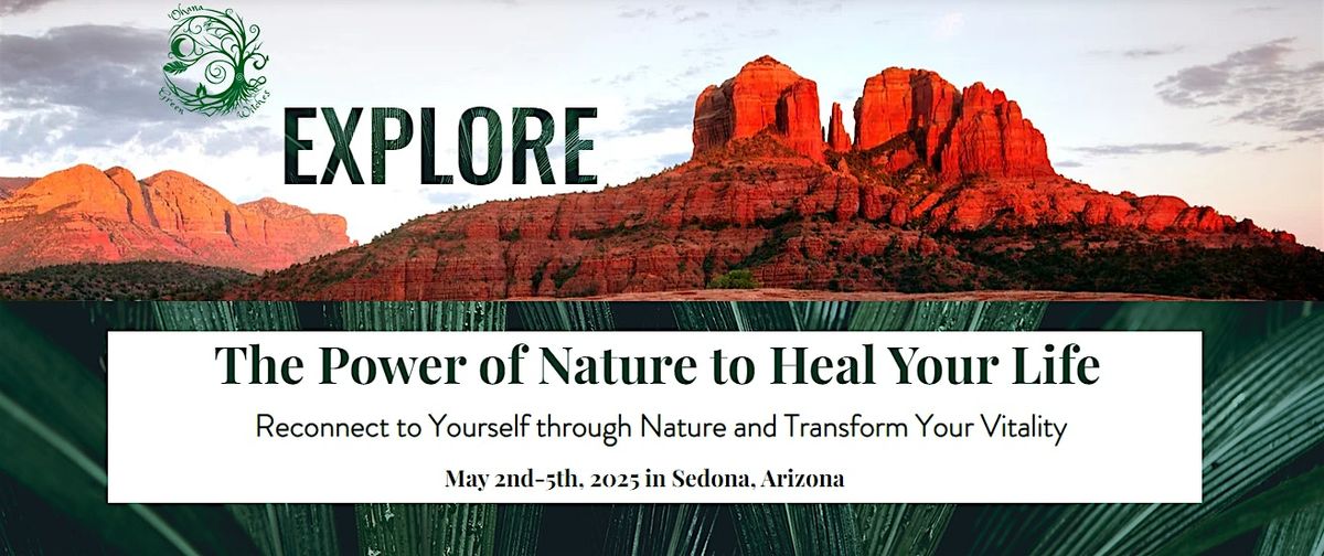 The Power of Nature to Heal Your Life Retreat - Sedona, AZ