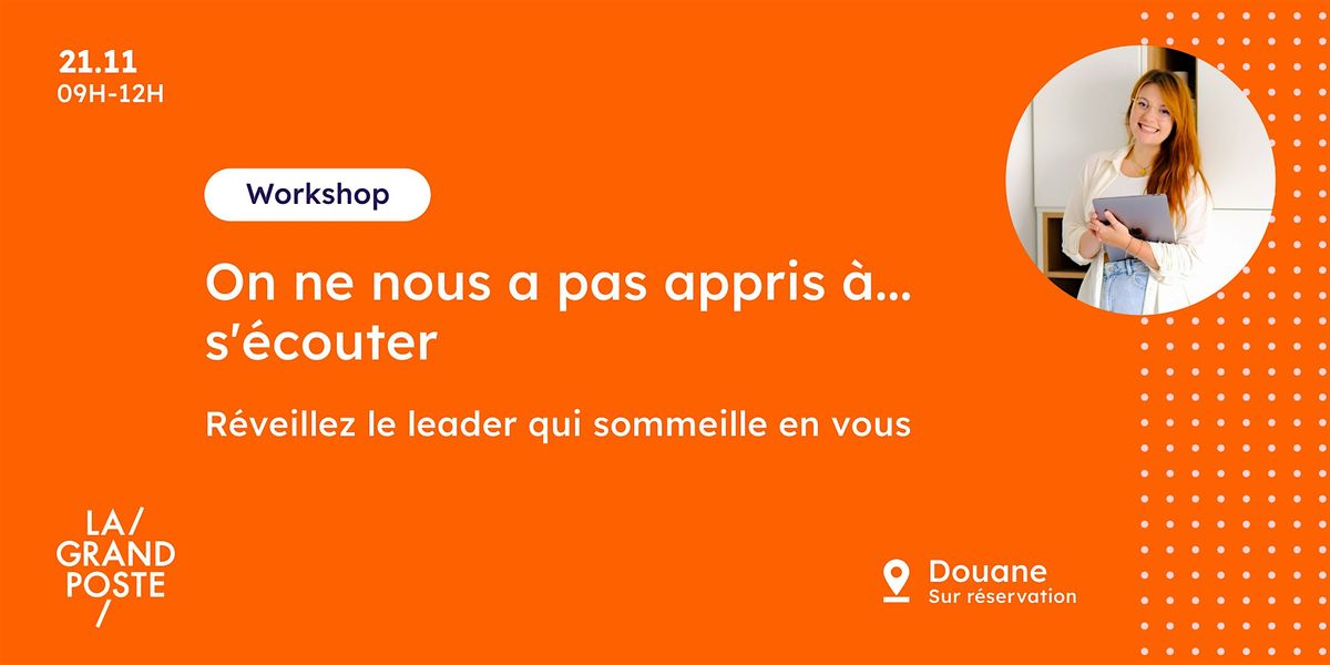 Workshop  \u2022 R\u00e9veillez le leader qui sommeille en vous (module 1)