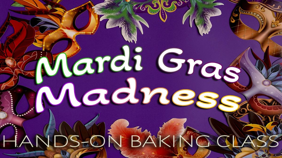 Mardi Gras Madness Baking Class