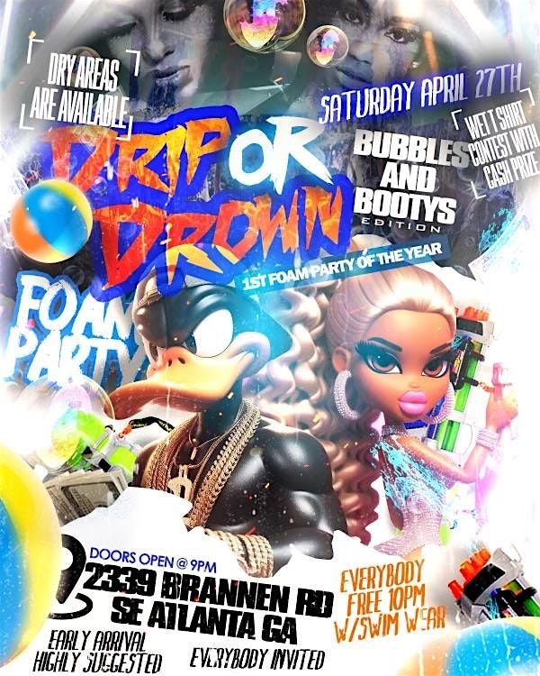 DRIP OR DROWN FOAM PARTY \u274c PROJECT WASTED