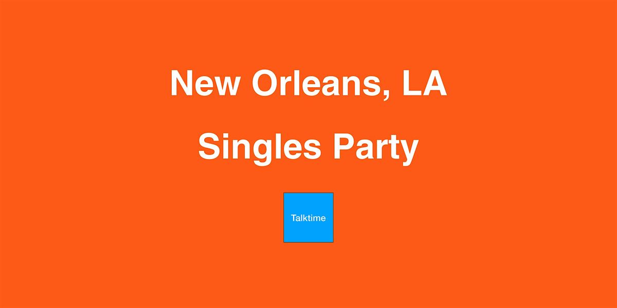 Singles Party - New Orleans