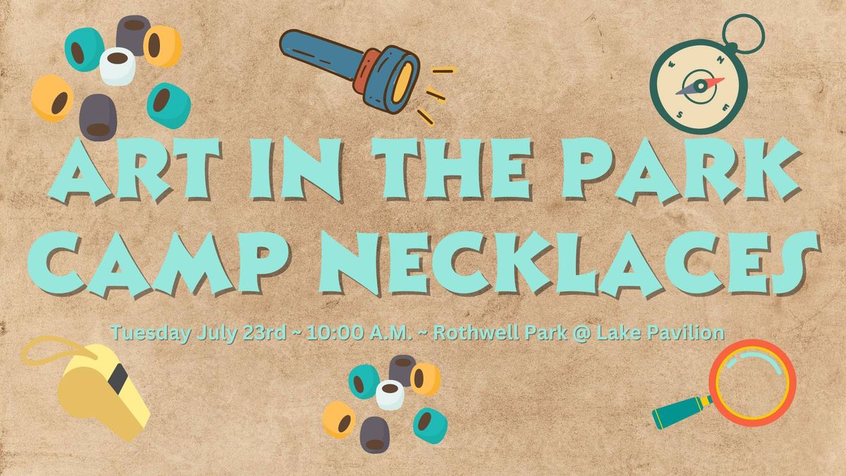 Art In The Park: Camp Necklaces