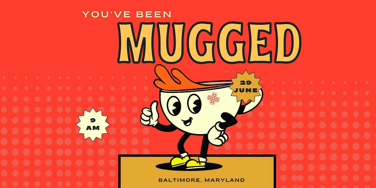You\u2019ve Been Mugged! Coffee & Connections (Baltimore)
