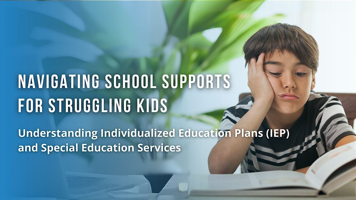 Navigating School Supports for Struggling Kids: IEP\/SPEC ED