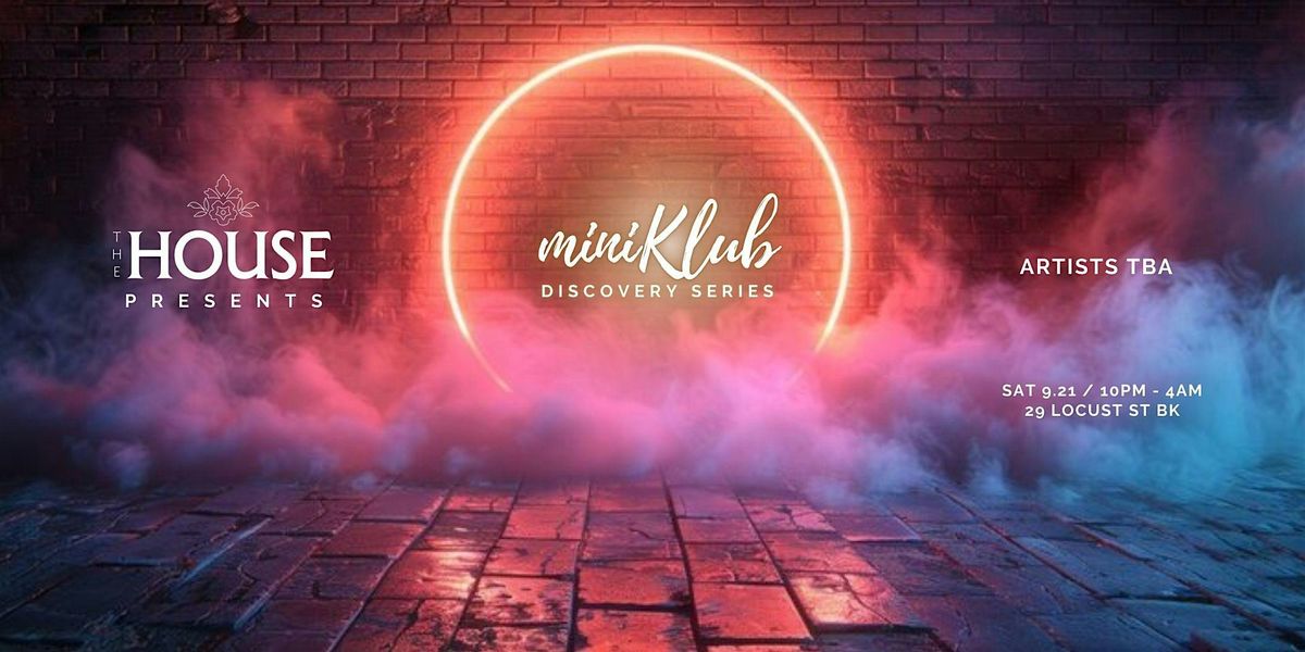 The House presents: miniKlub