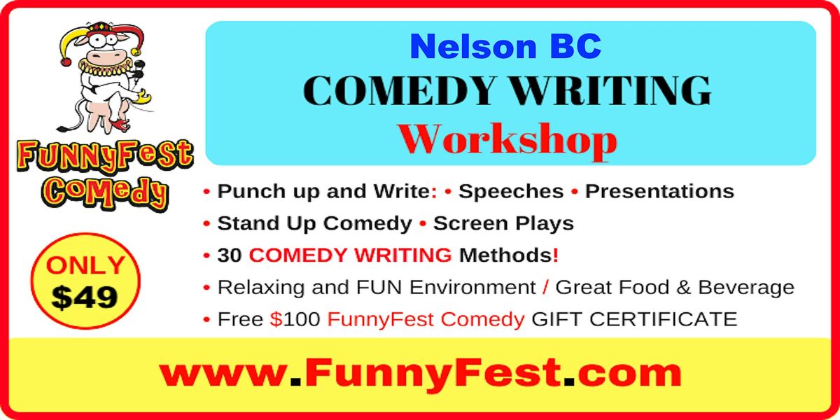 Comedy WRITING WORKSHOP - 30 tips - Wed., JULY 16, 2025 @ 1pm - Nelson, BC