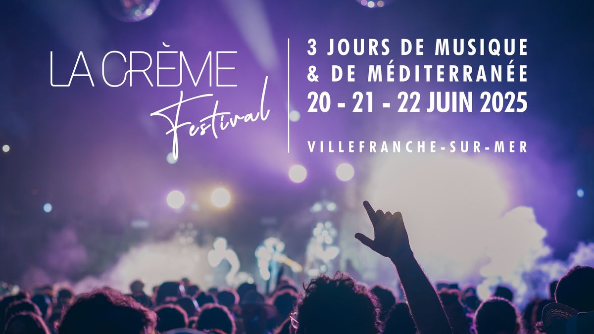 LA CR\u00c8ME FESTIVAL \u00c9DITION 6  I  20-21-22 JUIN 2025