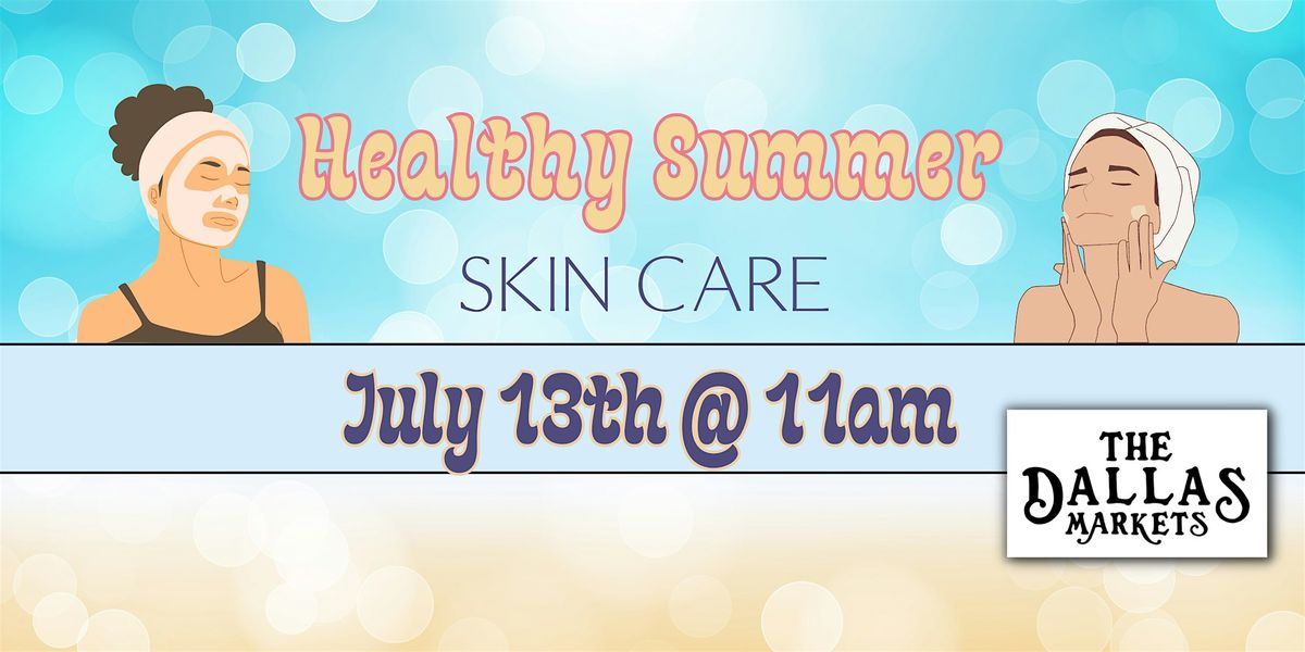 Healthy Summer: Skin Care