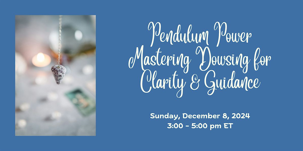 Pendulum Power: Mastering Dowsing for Clarity and Guidance