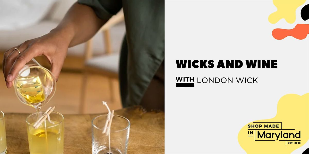 Wicks and Wine w\/ London Wick