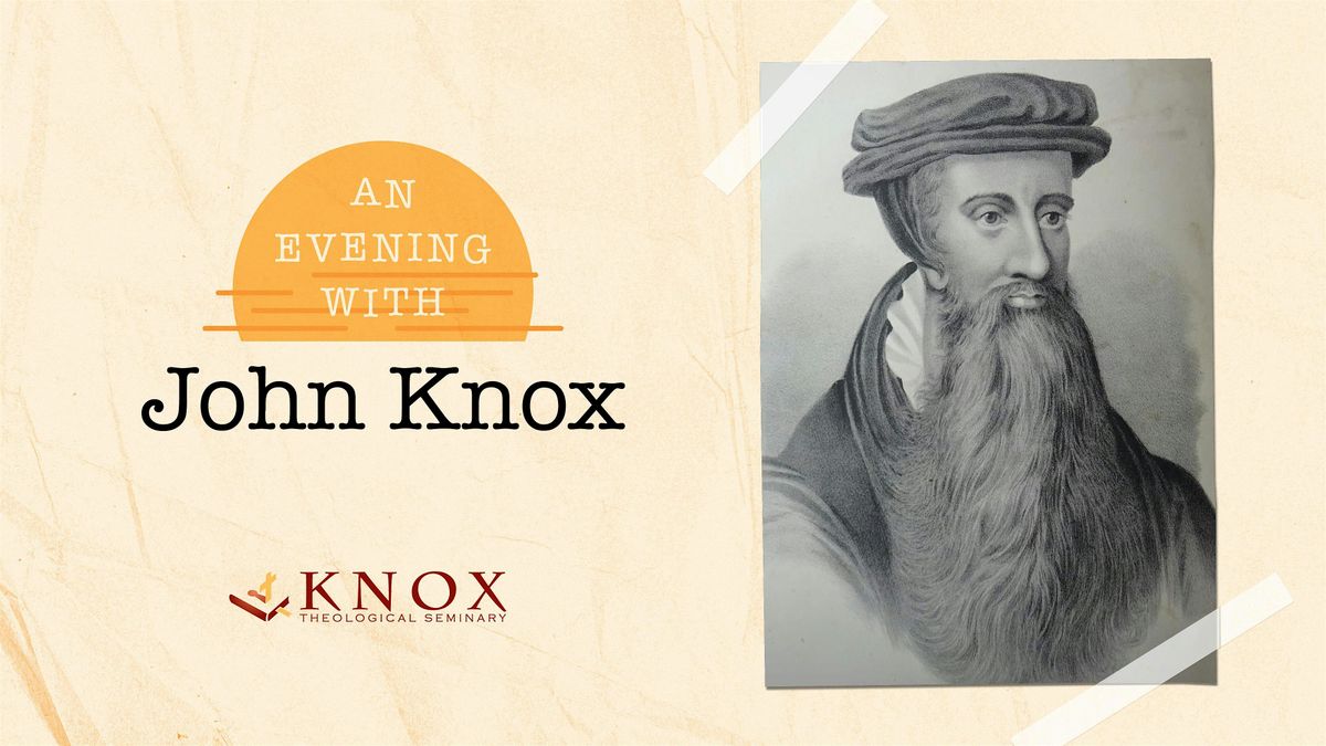 An Evening With John Knox