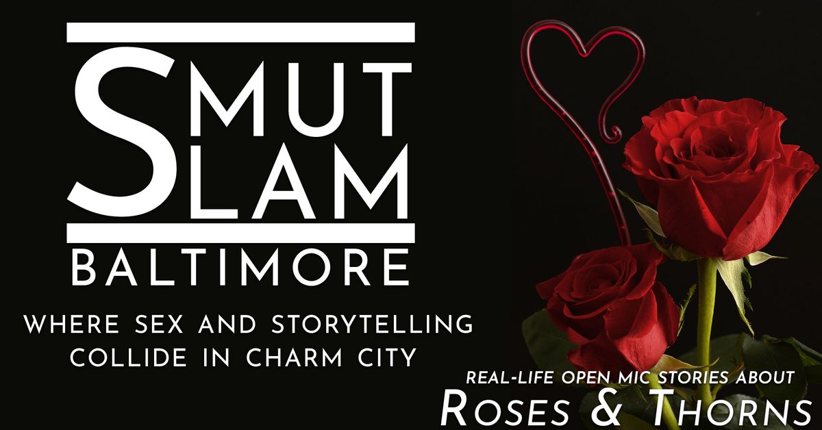 Smut Slam Baltimore: Roses & Thorns