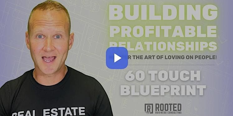 Building Profitable Relationships - Master the Art of Loving on People!