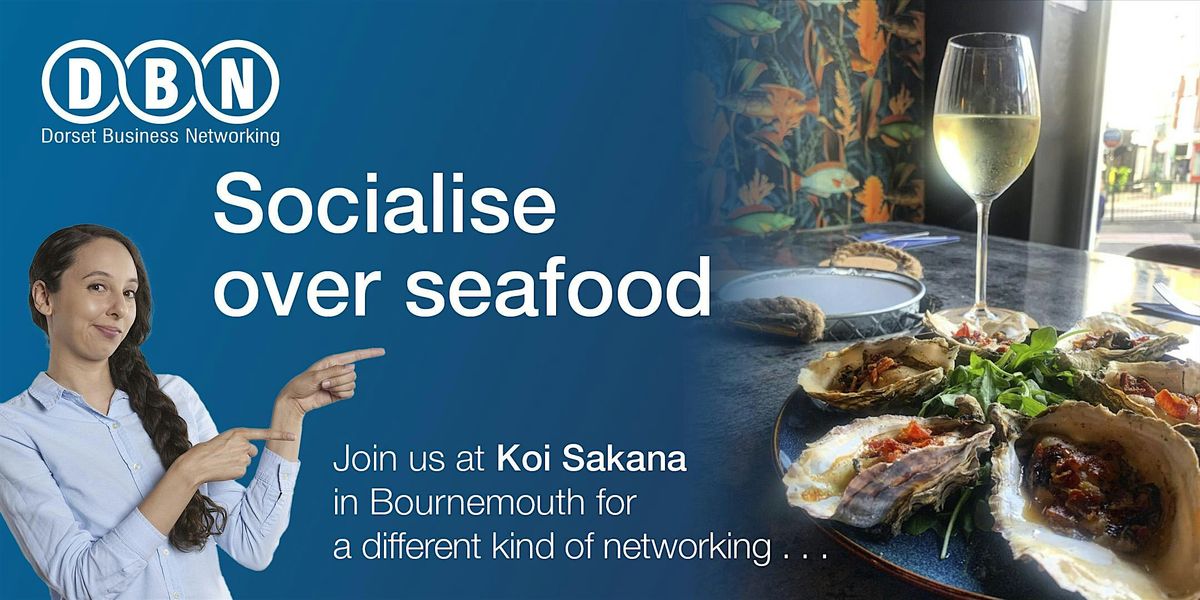 Dorset Business Networking @ Koi Sakana, Bournemouth