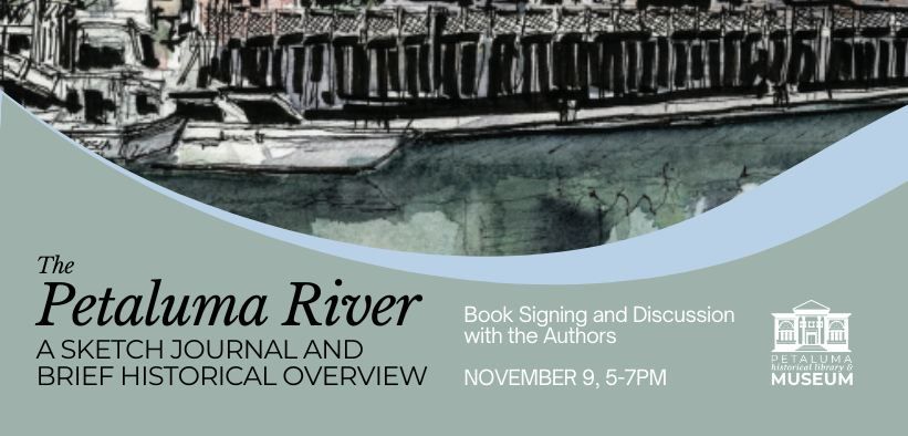 The Petaluma River: A Sketch Journal and Brief Historical Overview book signing and discussion