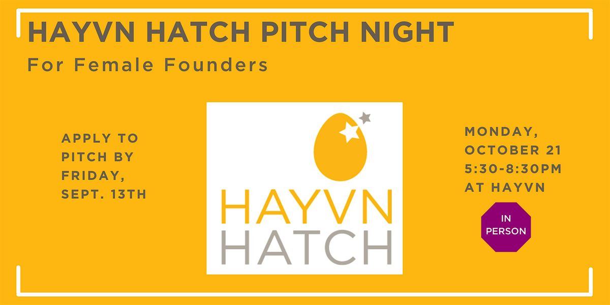 HAYVN HATCH - Female Founder Pitch Night Series