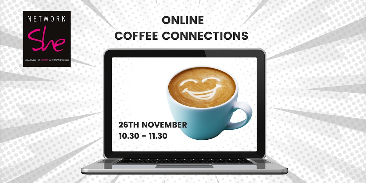 Network She Coffee Connections (Online) -  November 2024