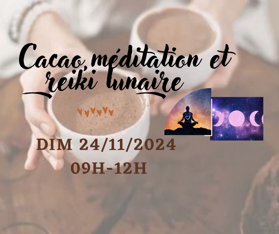 Cacao, m\u00e9ditation et Reiki Lunaire