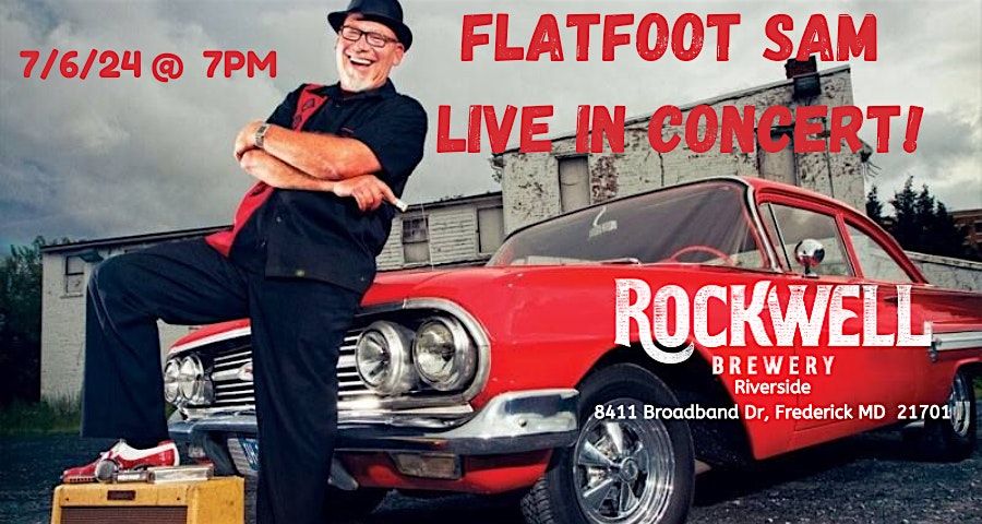 FLATFOOT SAM & The Educated Fools Live 7\/6\/24 @ Riverside Rockwell