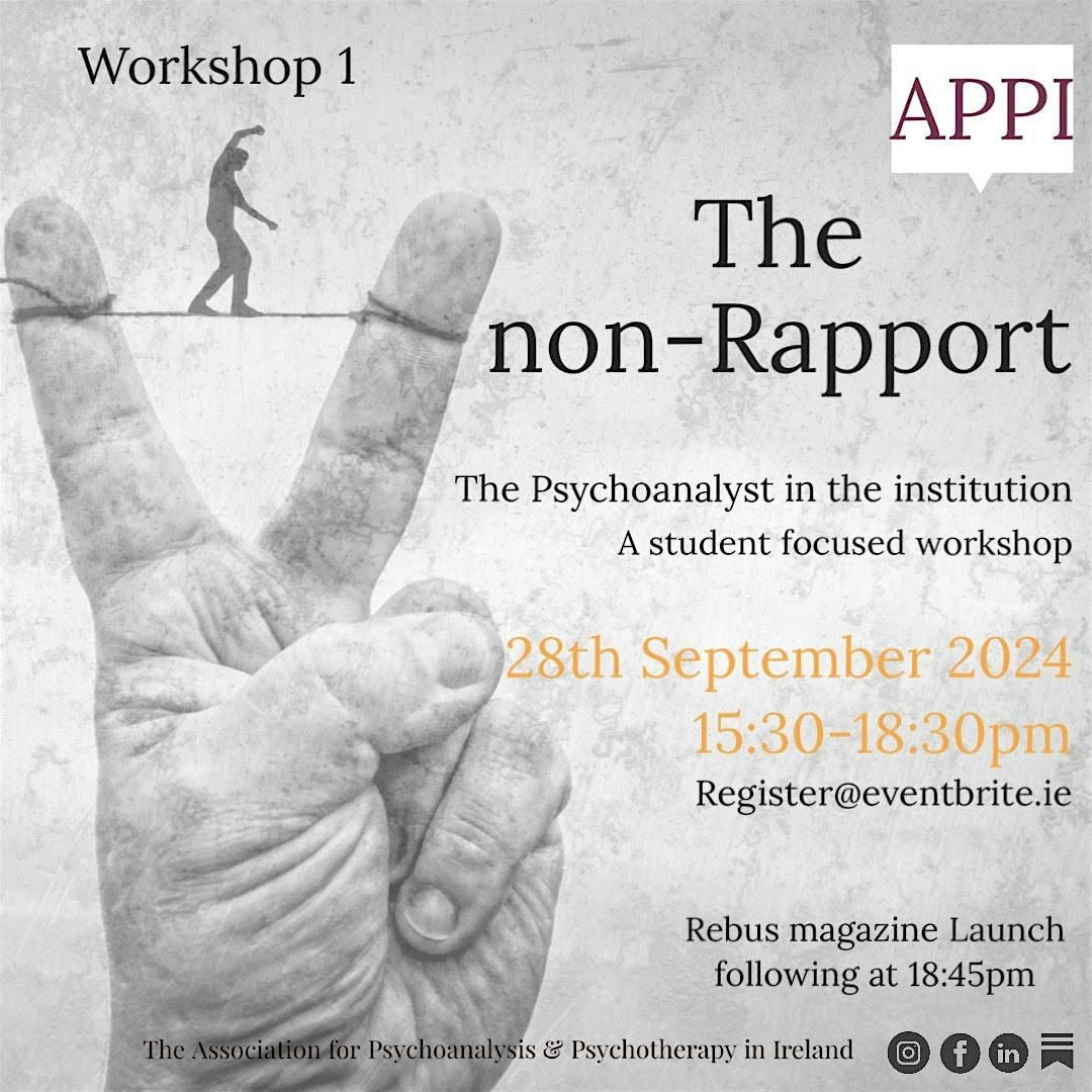 The Non-rapport, The Psychoanalyst in the institution  Workshop 1