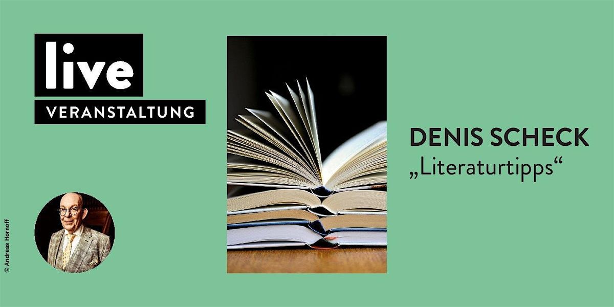 Literaturtipps: Denis Scheck