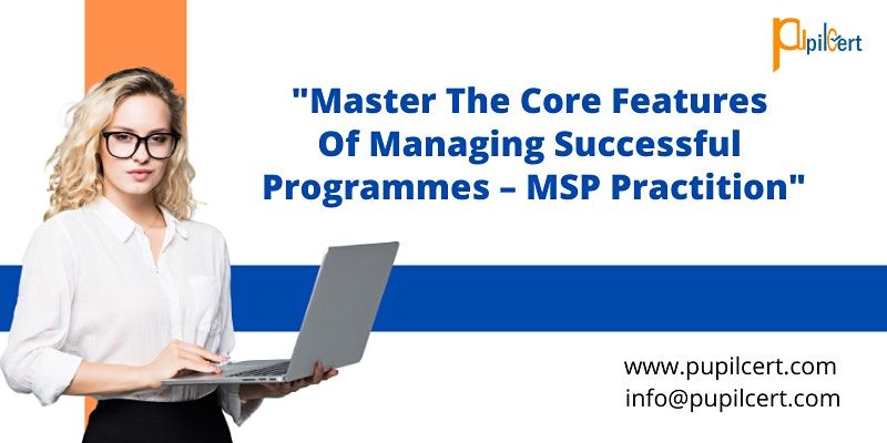 Master The Core Features Of Managing Successful Programmes \u2013 MSP Practition