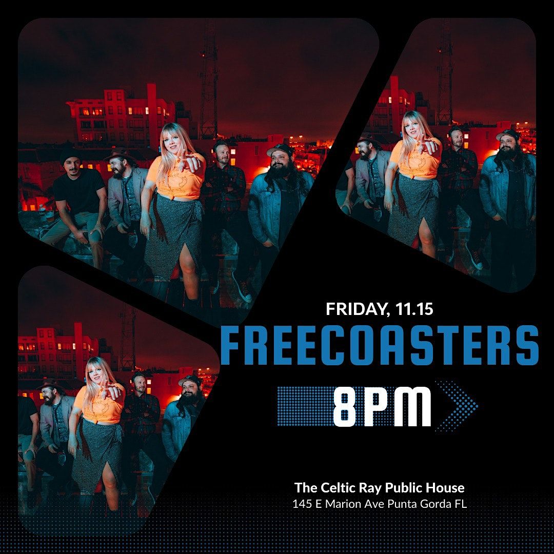 Fri November 15 - The Freecoasters at The Celtic Ray!