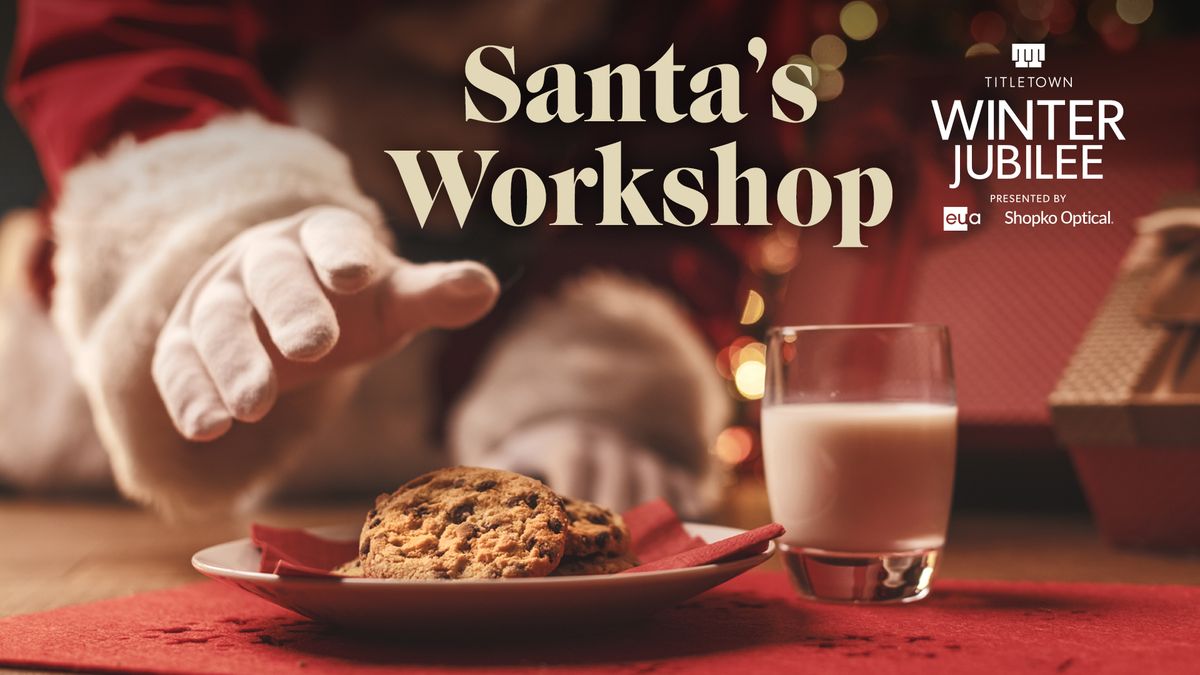 Santa's Workshop (Paid Registration Required)