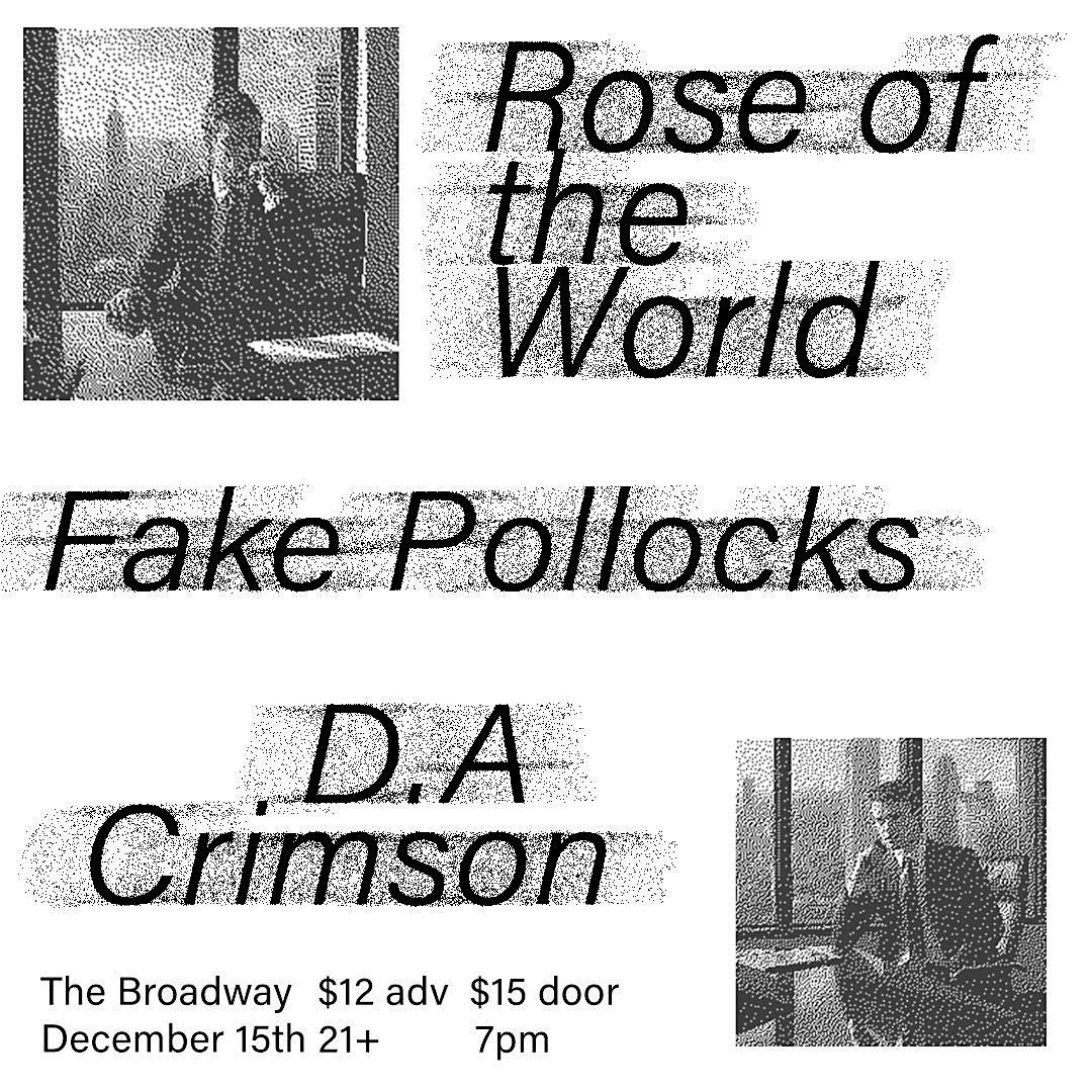 Rose of the World w\/ Fake Pollocks + D.A. Crimson