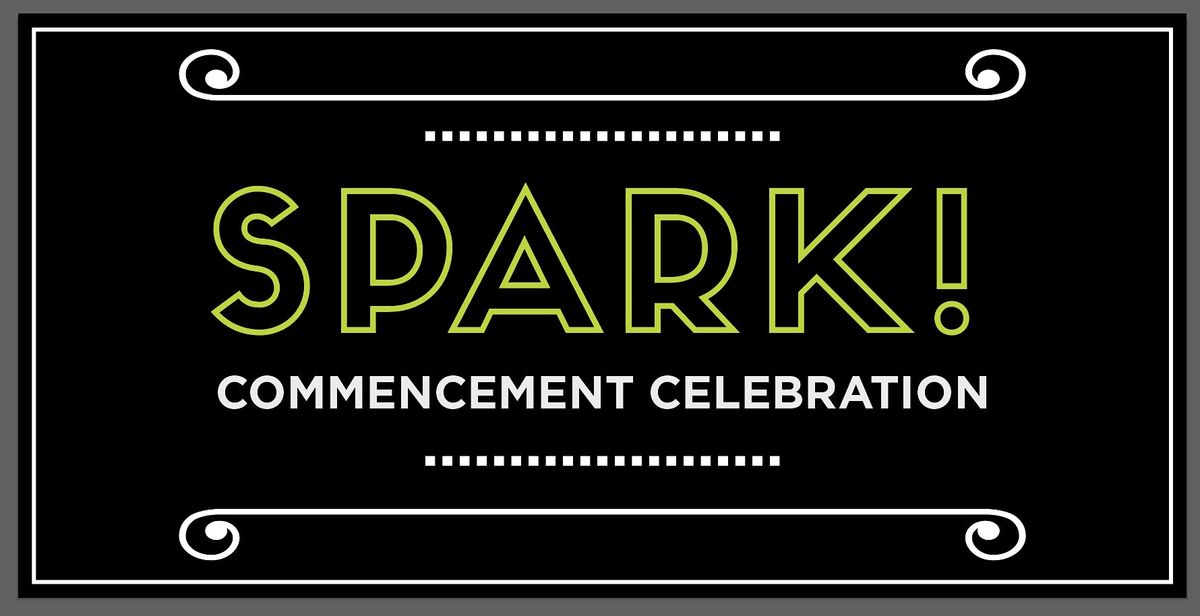 Spark! Commencement Celebration 2026