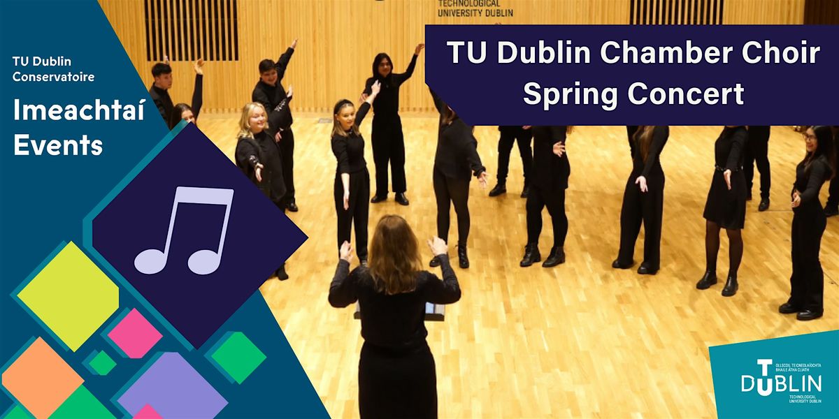 TU Dublin Chamber Choir || Spring Concert