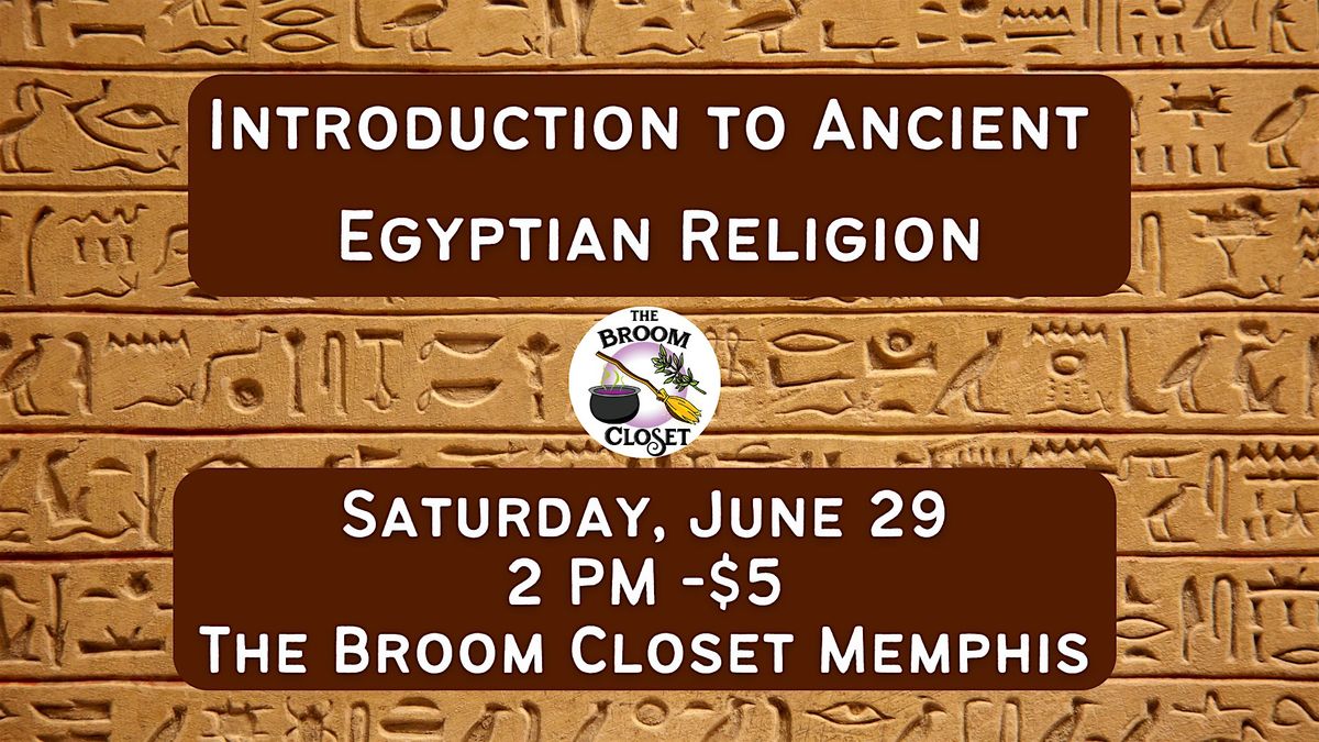 Introduction to Ancient Egyptian Religion at The Broom Closet Memphis