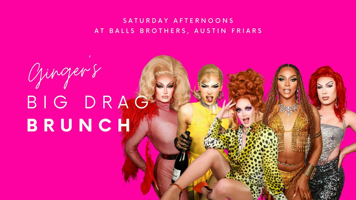 Gingers Big Drag Bottomless Brunch: 3-5pm