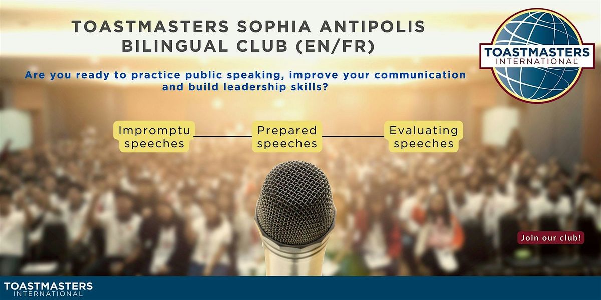 Toastmasters Sophia Antipolis - Workshop Public Speaking - Bilingual(FR\/EN)