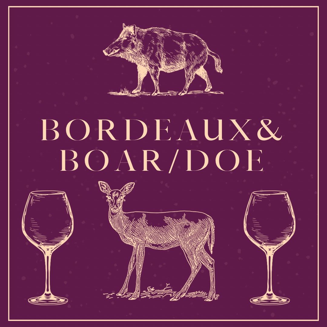 Bordeaux & Boar\/Doe - An Evening of Wine & Game