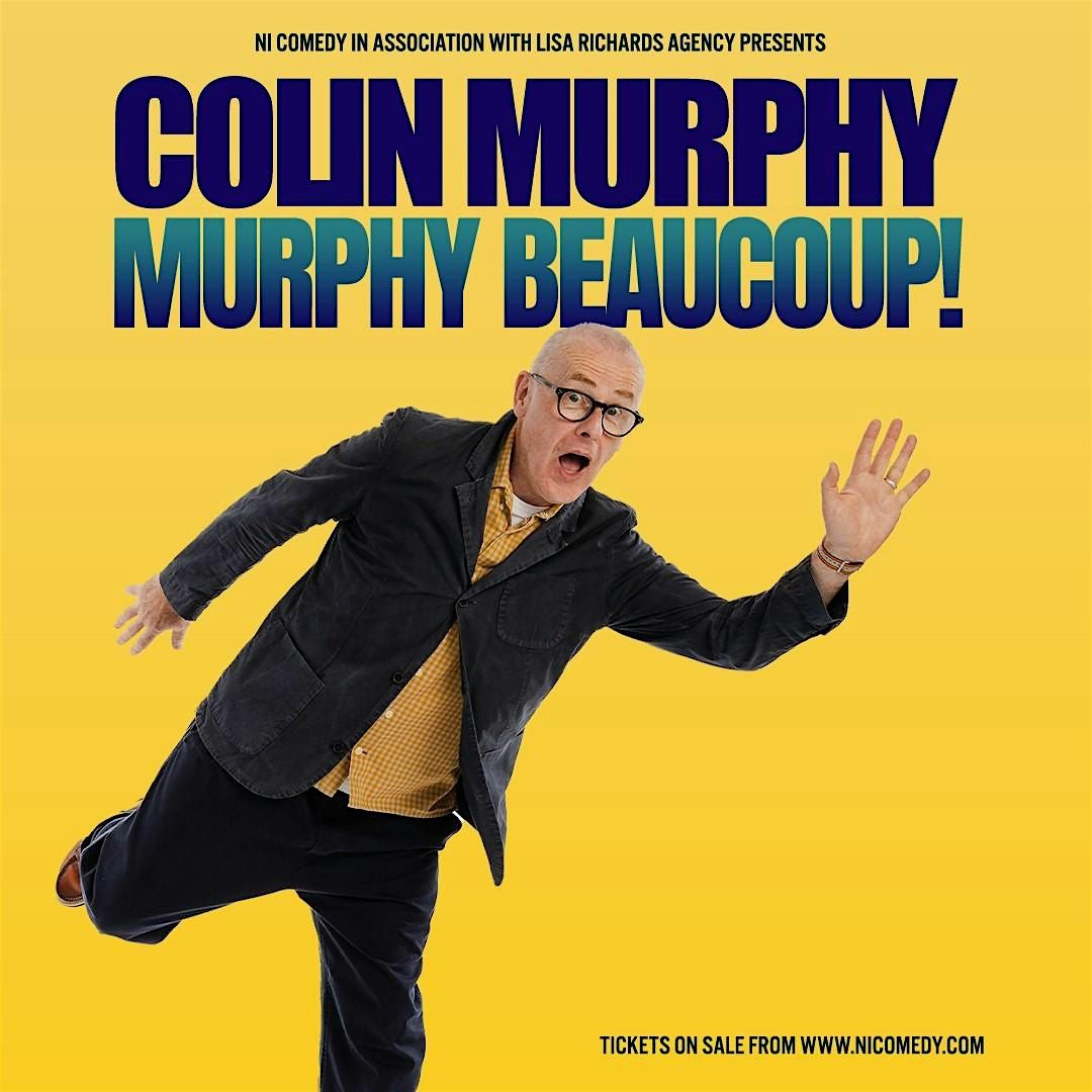 NI Comedy With Lisa Richards Agency Presents: COLIN MURPHY- MURPHY BEAUCOUP