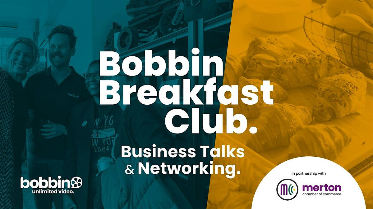 Bobbin Breakfast Club: Business Talks & Networking.