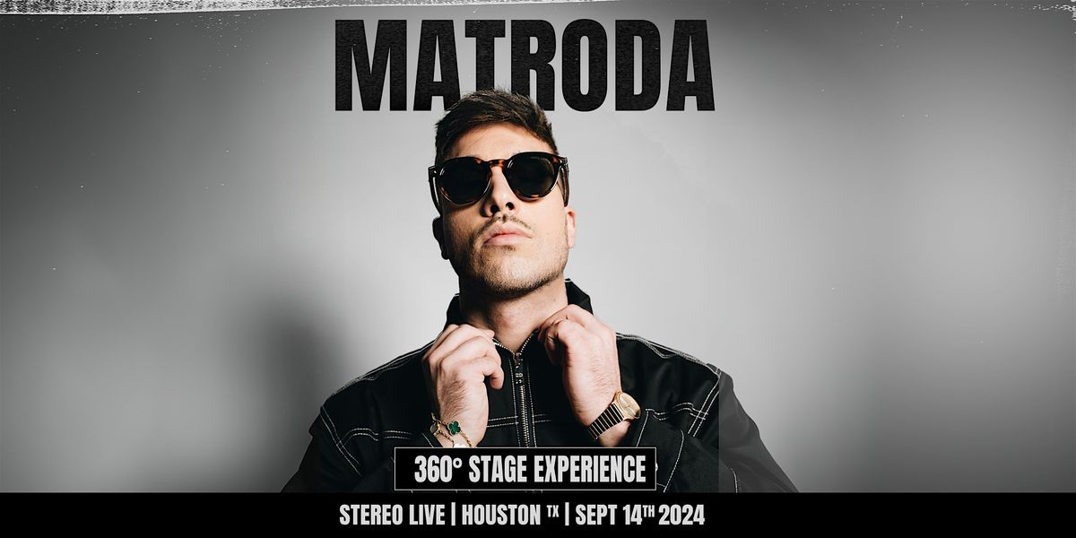 Matroda - Stereo Live Houston