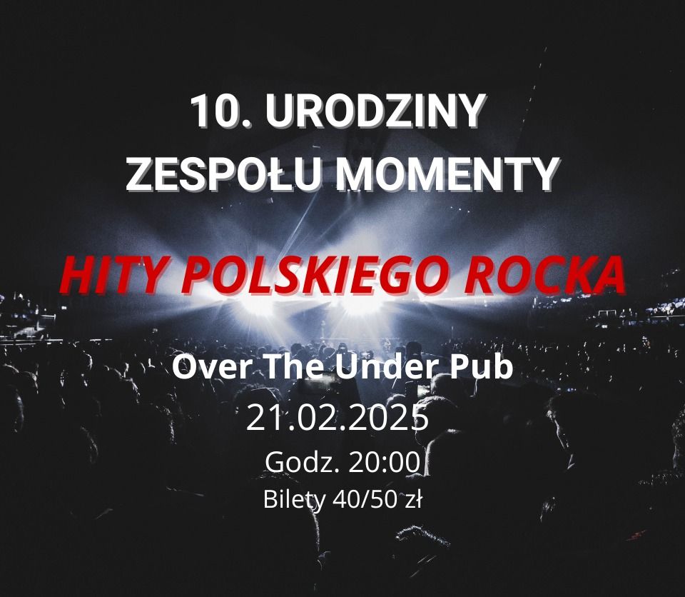 Wiecz\u00f3r polskiego rocka \u2013 10. urodziny zespo\u0142u Momenty - Over The Under Pub