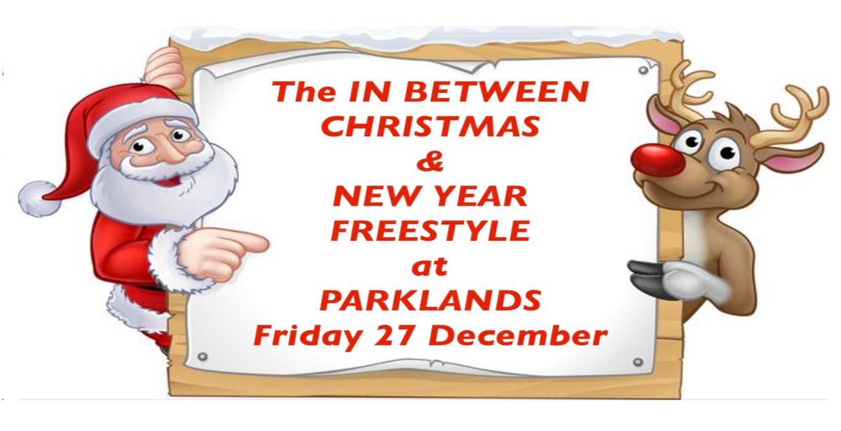 PARKLANDS 'IN BETWEEN CHRISTMAS & NEW YEAR' FREESTYLE