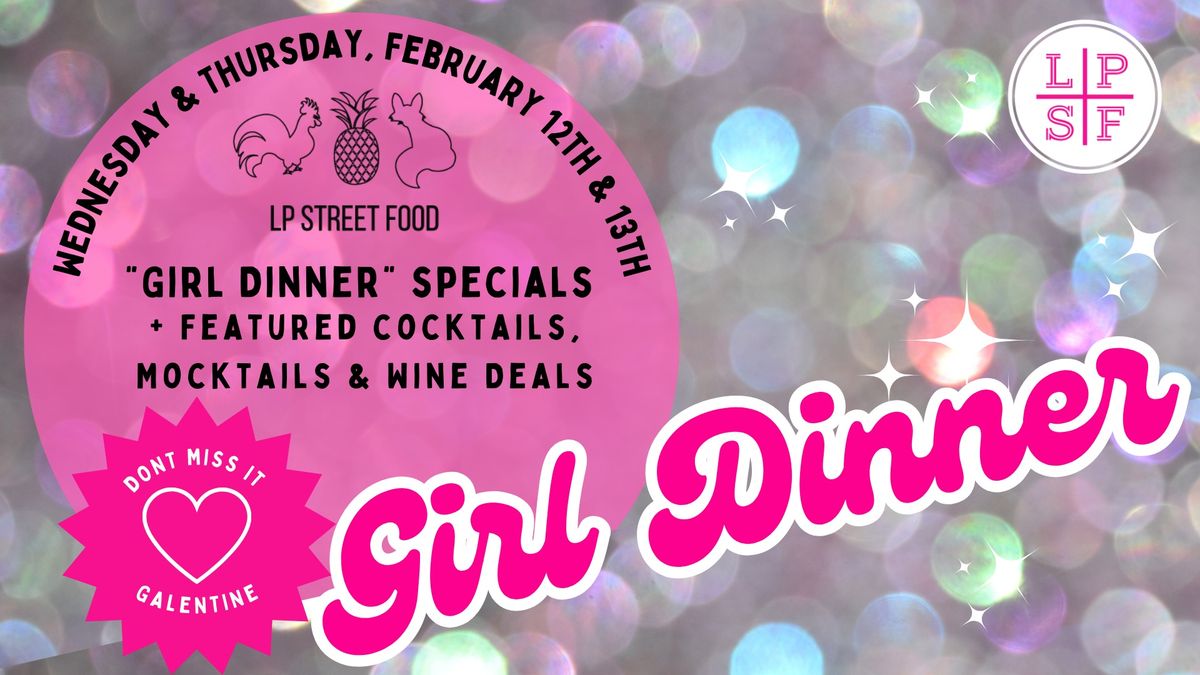 GIRL DINNER GALENTINES AT LPSF \ud83d\udc95